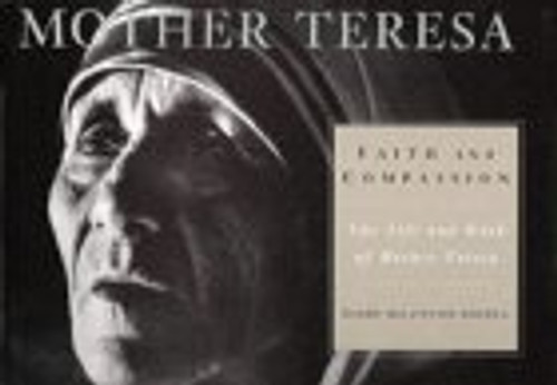 Raghu Rai ,  Navin Chawla / Faith and Compassion: The Life and Work of Mother Teresa (Coffee Table Book)