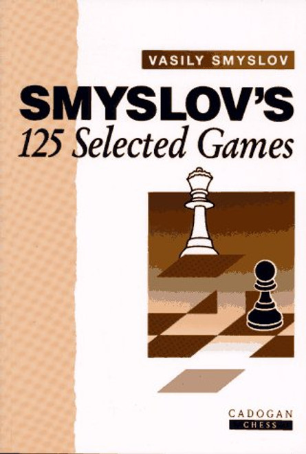 Vasily V. Smyslov / Smyslov's 125 Selected Games (Coffee Table Book) ( Chess)