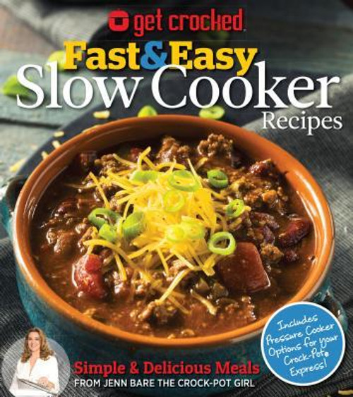 Jenn Bare / Get Crocked: Fast & Easy Slow Cooker Recipes (Coffee Table Book)
