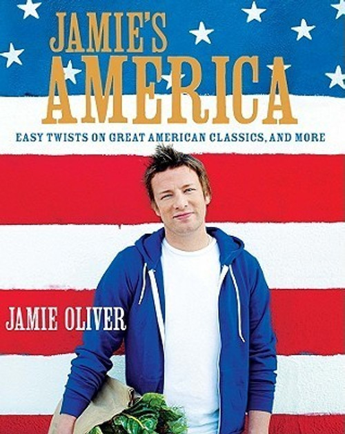Jamie Oliver / Jamie's America: Easy Twists on Great American Classics, and More (Coffee Table Book)