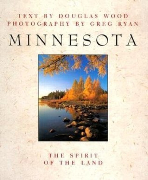 Douglas Wood / Minnesota: The Spirit of the Land (Coffee Table Book)