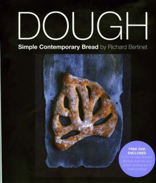 Richard Bertinet / Dough: Simple Contemporary Bread (Coffee Table Book)