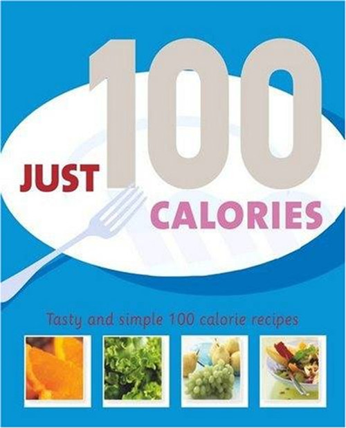 Love Food / Just 100 Calories (Coffee Table Book)