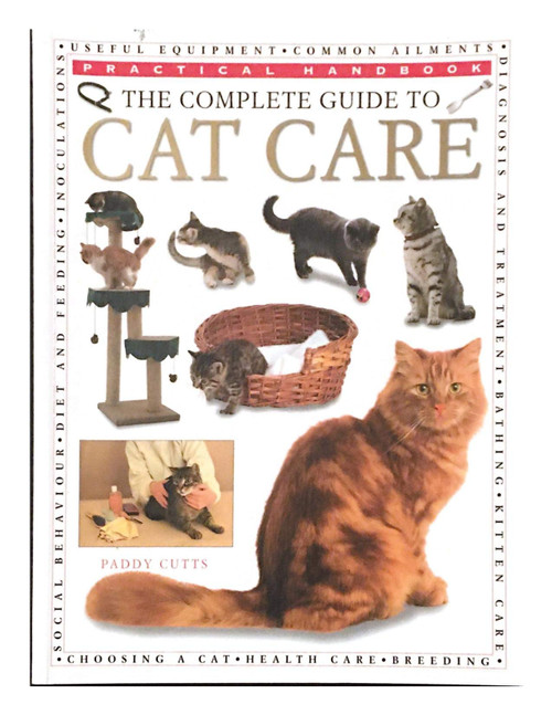 Paddy Cutts / The Complete Guide to Cat Care (Coffee Table Book)