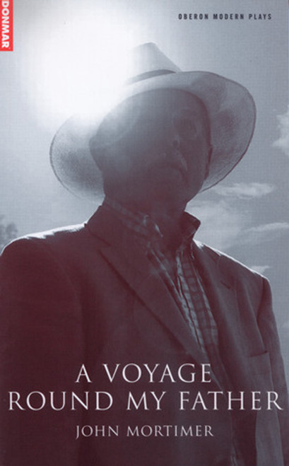 John Mortimer / A Voyage Round My Father (Large Paperback)