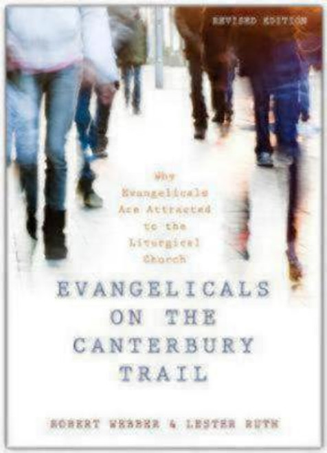 Robert E. Webber / Evangelicals on the Canterbury Trail