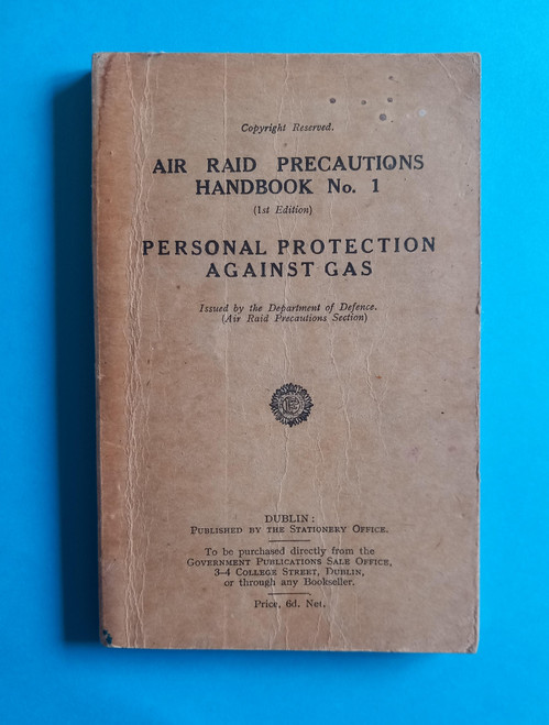 The Stationery Office Dublin - Air Raid Precautions Handbook Number 1 - Personal Protection Against Gas - PB  - 1941