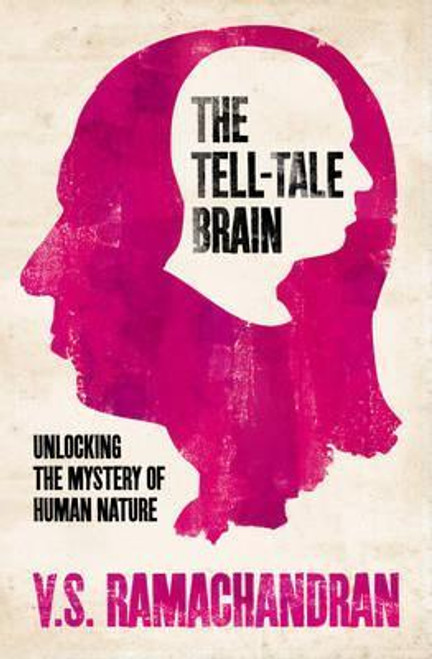 RAMACHANDRAN V. S. / The Tell-Tale Brain (Hardback)