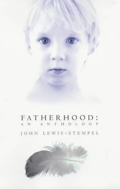 John Lewis-Stempel / Fatherhood : An Anthology (Hardback)