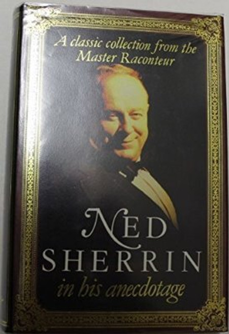 Ned Sherrin / Ned Sherrin in His Anecdotage (Hardback)