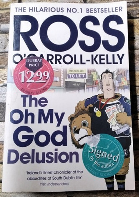 Ross O’Carroll-Kelly / The Oh My God Delusion (Signed by the Author) (Large Paperback)