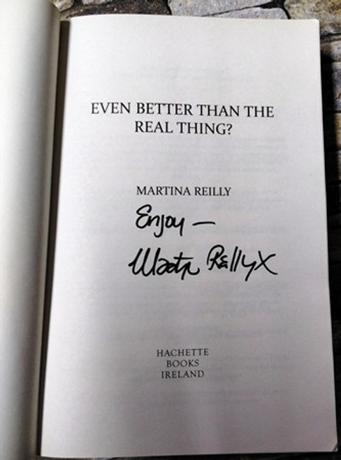 Martina Reilly / Even Better than the Real Thing? (Signed by the Author) (Large Paperback)
