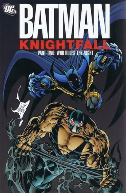 Batman: Knightfall, Part Two: Who Rules the Night (Graphic Novel)