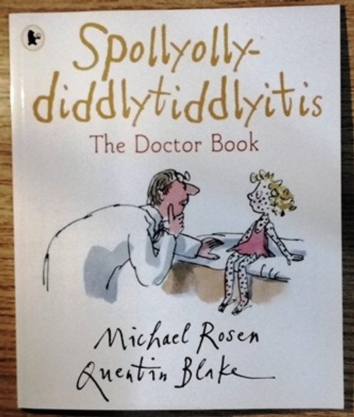 Michael Rosen / Spollyolly-Diddlytiddlyitis The Doctor Book (Children's Picture Book)
