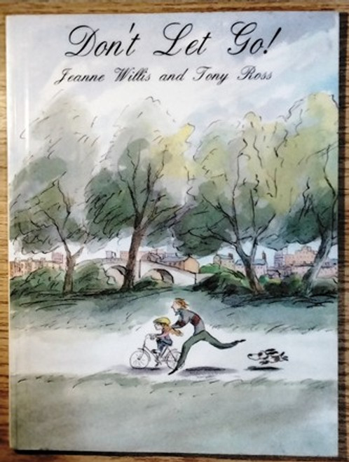 Jeanne Wills / Don't Let Go! (Children's Picture Book)