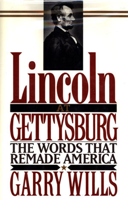 Garry Wills / Lincoln at Gettysburg (Hardback)