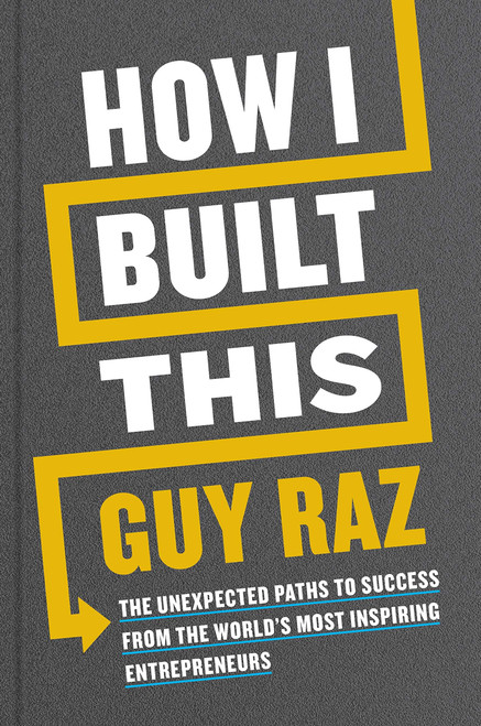 Guy Raz / How I Built This (Hardback)