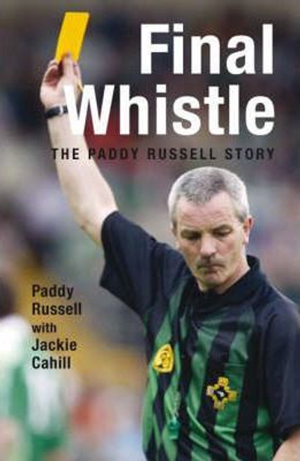 Paddy Russell / Final Whistle: The Paddy Russell Story (Large Paperback) Paddy Russell / Final Whistle: The Paddy Russell Story (Large Paperback)
