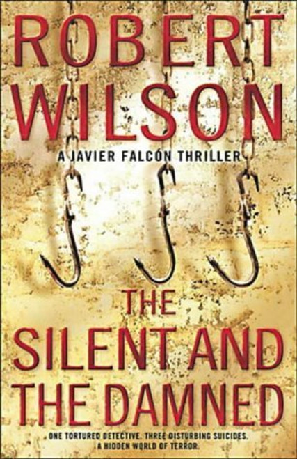 Robert Wilson / The Silent and the Damned (Hardback)