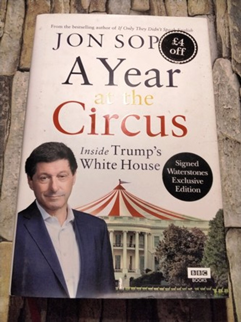 Jon Sopel / A Year at the Circus (Signed by the Author) (Hardback)