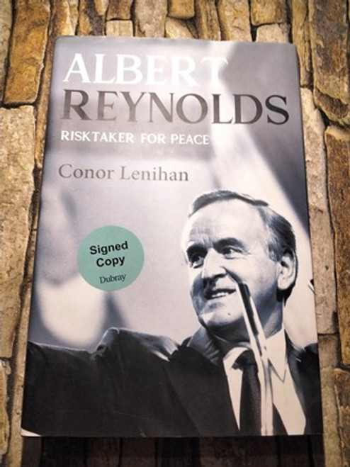 Conor Lenihan / Albert Reynolds, Risktaker for Peace (Signed by the Author) (Hardback)