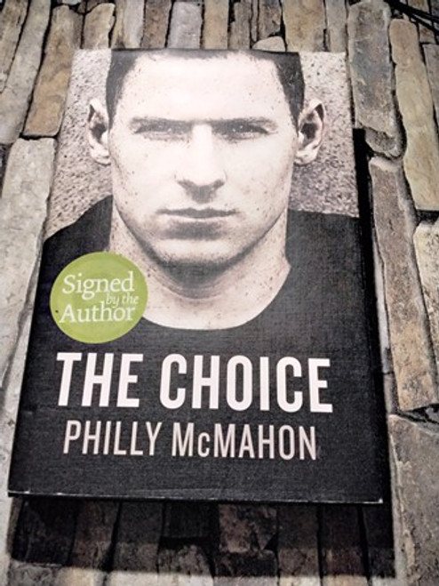 Philly McMahon / The Choice.. (Signed by the Author) (Hardback)