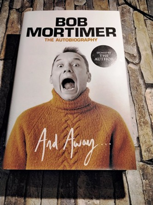 Bob Mortimer / And Away.... (Signed by the Author) (Hardback)