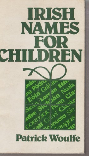 Patrick Woulfe / Irish Names for Children (Vintage Paperback)