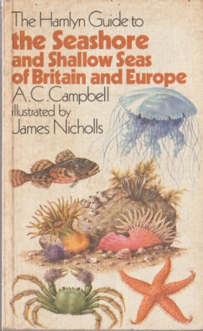 A. C. Campell / The Hamlyn Guide to the Seashore and Shallow Seas of Britain and Europe (Vintage Paperback)