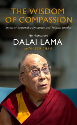 Dalai Lama XIV / The Wisdom of Compassion (Hardback)
