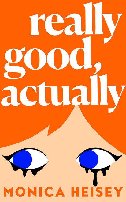 Monica Heisey / Really Good, Actually (Hardback)