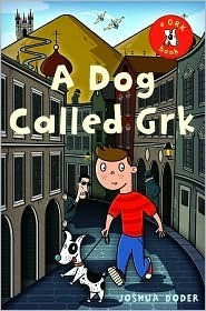 Joshua Doder / A Dog Called Grk (Hardback)