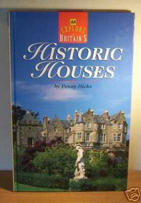 Penny Hicks / AA Explore - Britain's Historic Houses (Coffee Table Book)