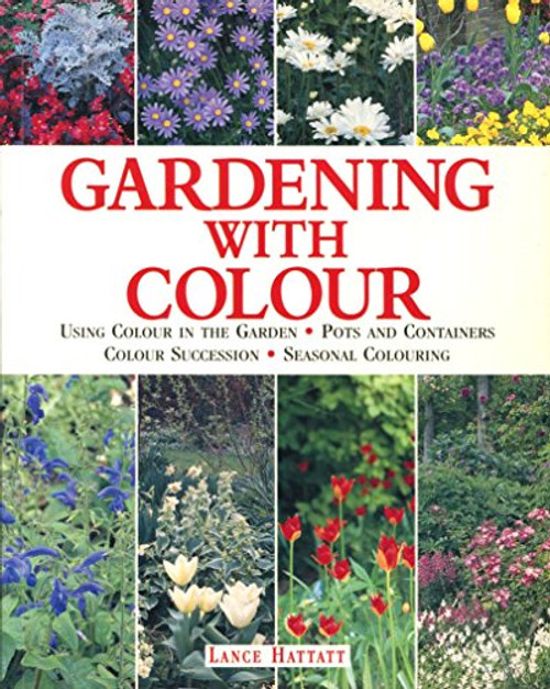 Lance Hattatt / Gardening with Colour (Coffee Table Book)