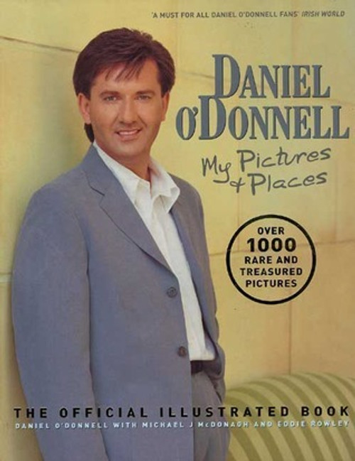 Daniel O'Donnell: My Pictures & Places (Coffee Table Book)