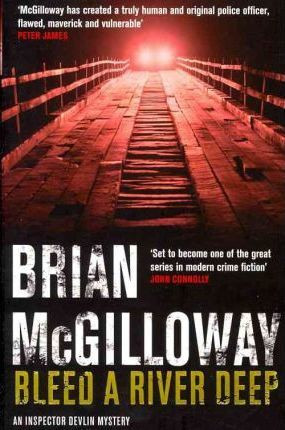 Brian McGilloway / Bleed a River Deep