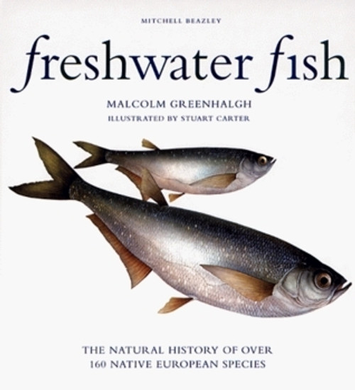 Malcolm Greenhalgh / Freshwater Fish (Coffee Table Book)