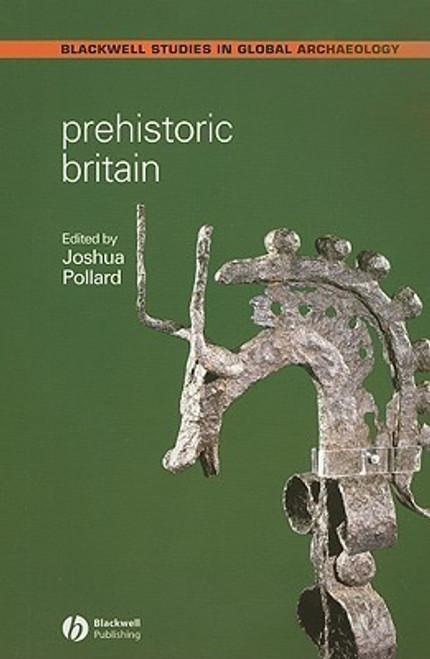 Joshua Pollard / Prehistoric Britain (Coffee Table Book)