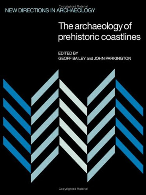 G.N. Bailey / The Archaeology of Prehistoric Coastlines (Coffee Table Book)
