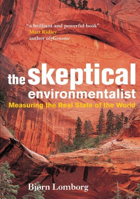 Bjørn Lomborg / The Skeptical Environmentalist: Measuring the Real State of the World (Coffee Table Book)