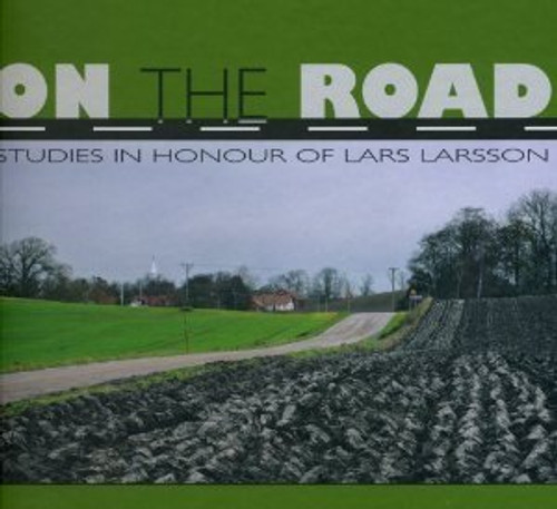 Birgitta Hardh / On the Road: Studies in Honor of Lars Larsson (Coffee Table Book)
