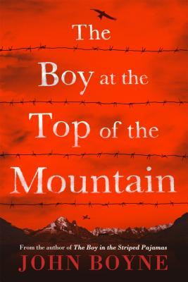 John Boyne / The Boy at the Top of the Mountain (Hardback)