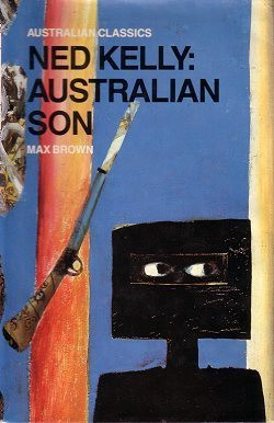 Max Brown / Max Brown's Ned Kelly : Australian Son (Hardback)