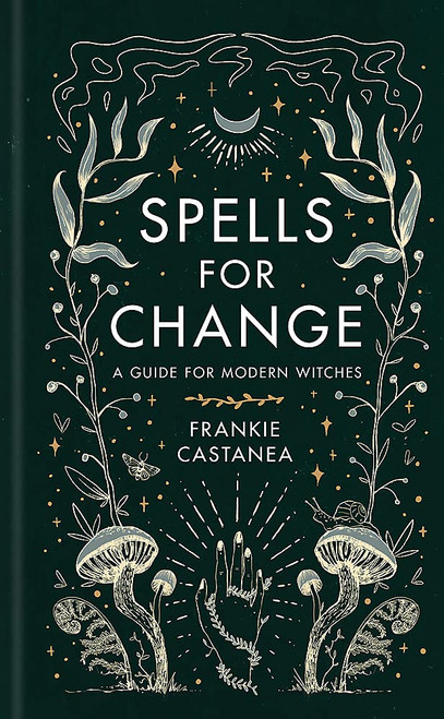Frankie Castanea / Spells for Change (Hardback)