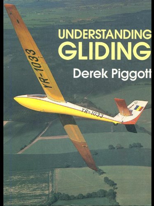 Derek Piggott / Understanding Gliding (Coffee Table Book)