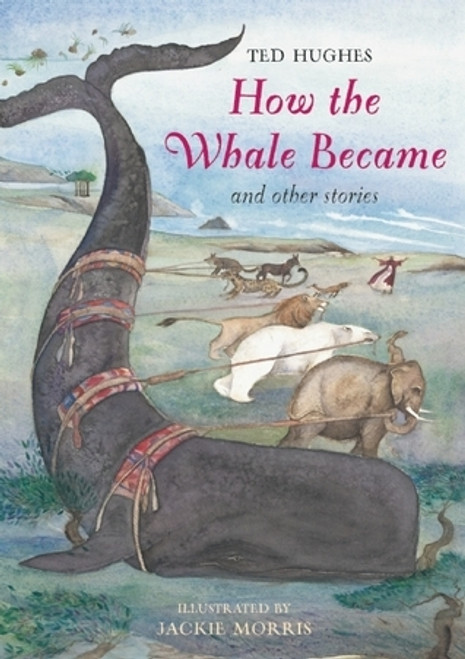 Ted Hughes / How the Whale Became: And Other Stories (Children's Coffee Table book)