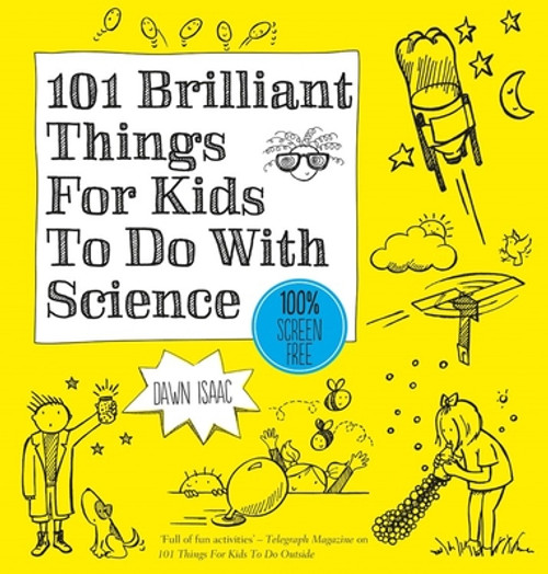 Dawn Isaac / 101 Things for Kids to do: Science (Children's Coffee Table book)