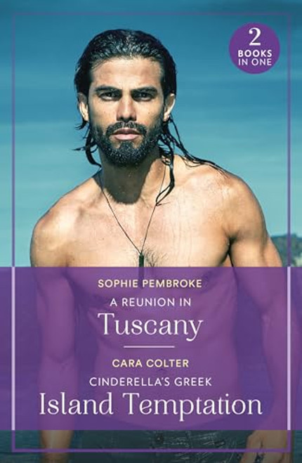 Mills & Boon / True Love / 2 in 1 / A Reunion In Tuscany / Cinderella's Greek Island Temptation