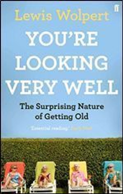 Lewis Wolpert / You're Looking Very Well (Hardback)