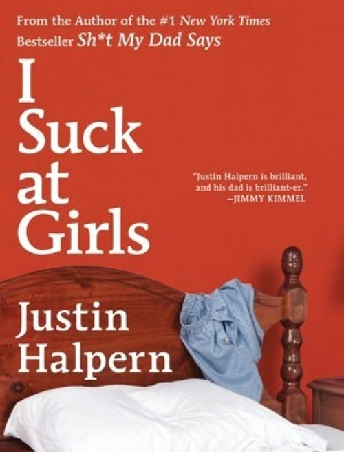 Justin Halpern / I Suck at Girls (Hardback)
